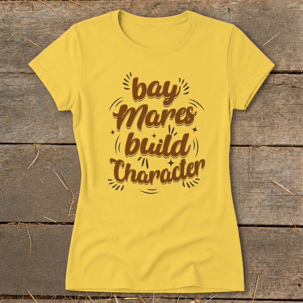 Yellow t-shirt with brown text "bay Mares build Character"