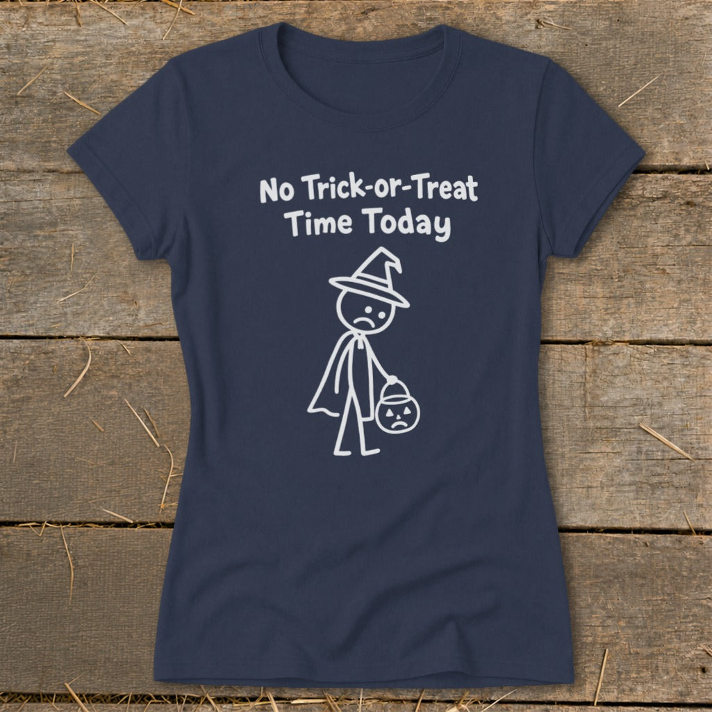 No Trick-or-Treat Time Today Ladies Tee