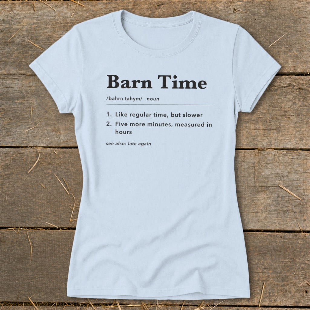 Light blue t-shirt with "Barn Time" definition: "Like regular time, but slower."