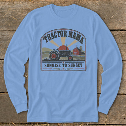 Light blue long sleeve shirt with "Tractor Mama Sunrise to Sunset" graphic.