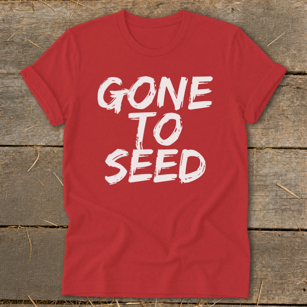 Red t-shirt with white text that reads "GONE TO SEED".