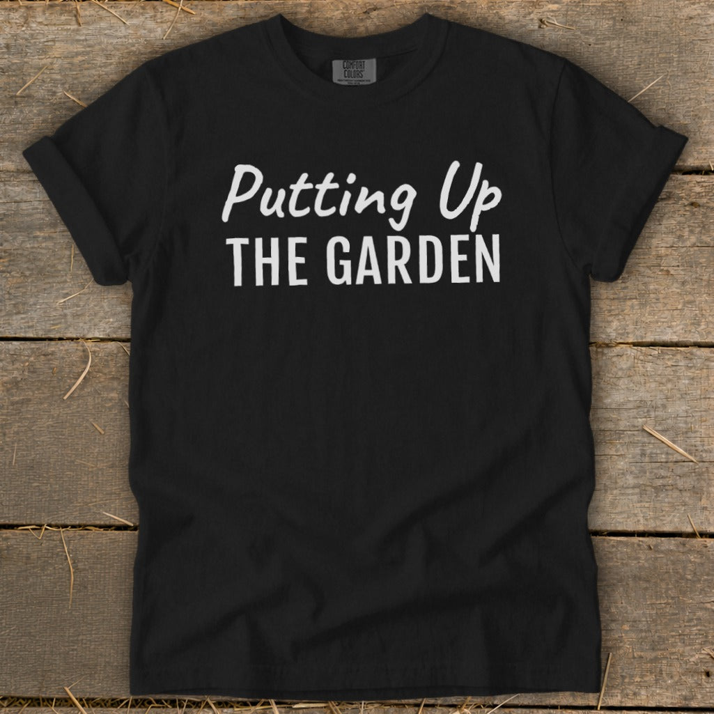 Putting Up the Garden Signature Tee