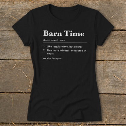 Black t-shirt with white text defining "Barn Time" with humorous descriptions.