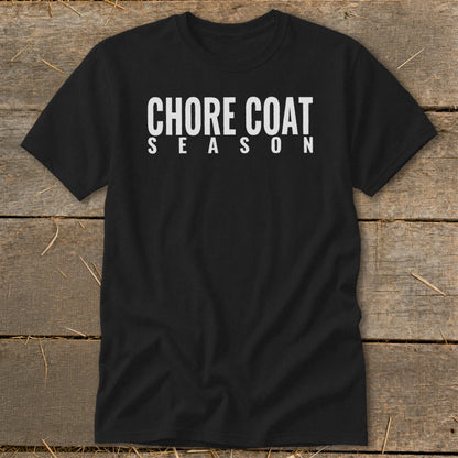 Black t-shirt with white text that reads "CHORE COAT SEASON".