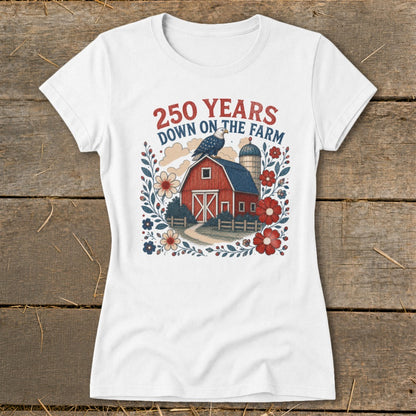 White t-shirt with "250 YEARS DOWN ON THE FARM" text and barn graphic.