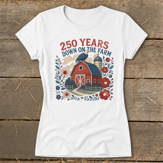 White t-shirt with "250 YEARS DOWN ON THE FARM" text and barn graphic.