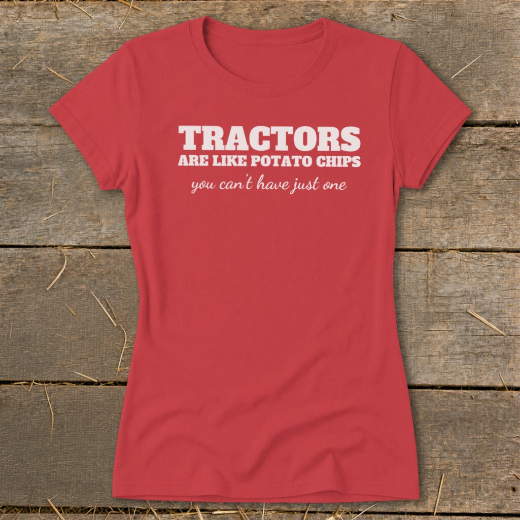 Red t-shirt with white text: "Tractors are like potato chips you can't have just one."