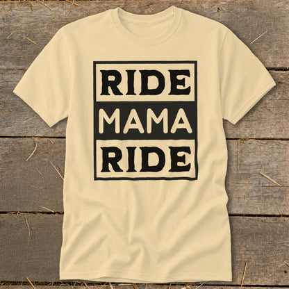 Pale yellow t-shirt with black text: RIDE MAMA RIDE.