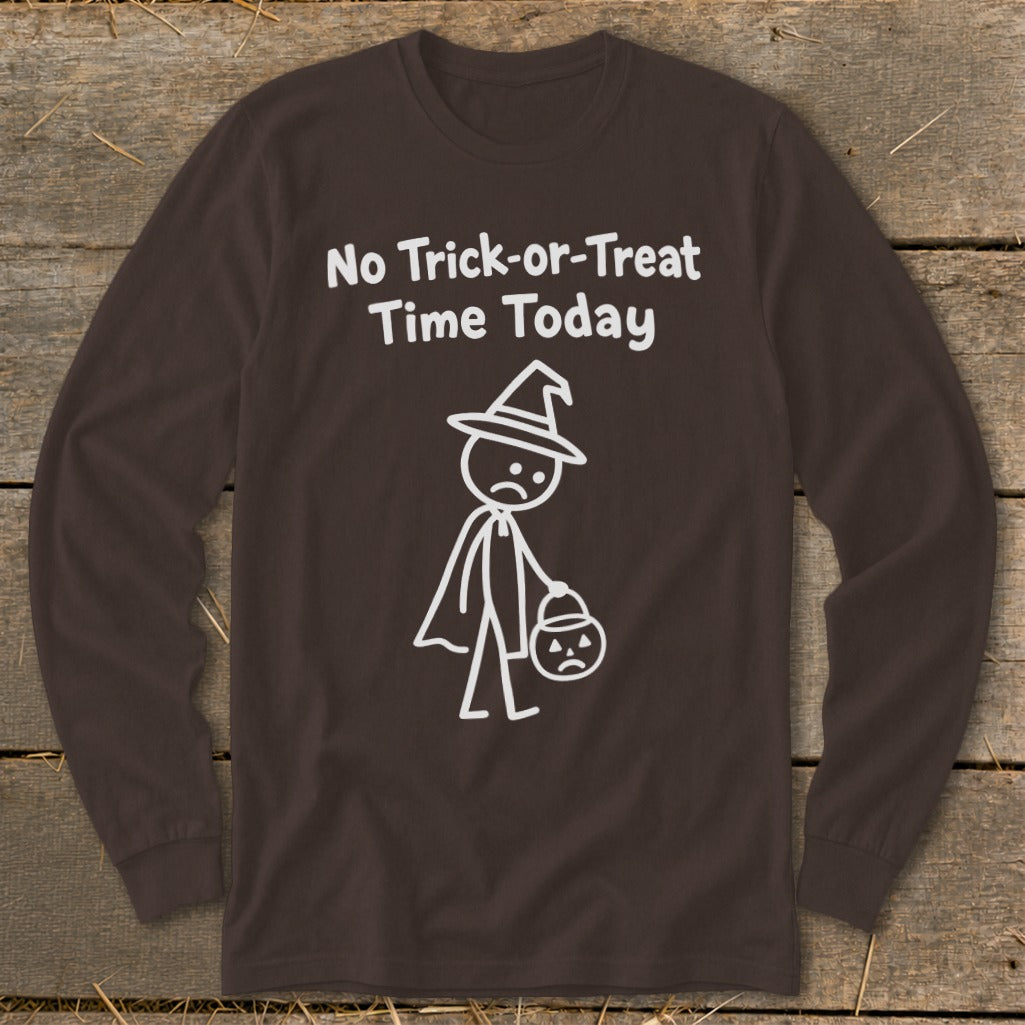 No Trick-or-Treat Time Today Long Sleeve Tee