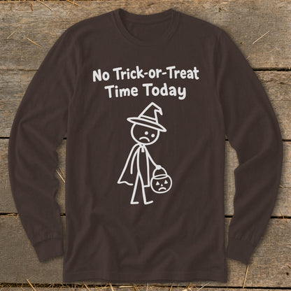 No Trick-or-Treat Time Today Long Sleeve Tee