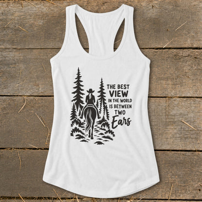 White racerback tank top featuring a black graphic of a horseback rider and the text, The Best View in the World Is Between Two Ears.