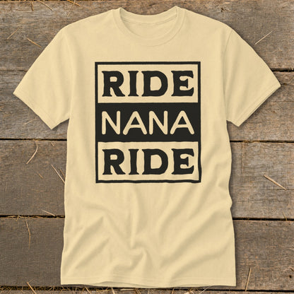 Cream t-shirt with black text: "RIDE NANA RIDE" inside a border.