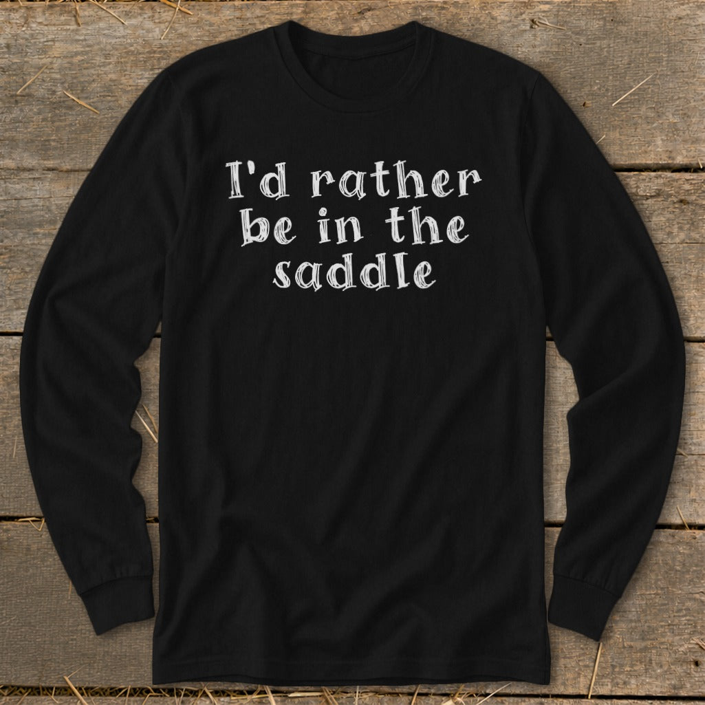 Black long-sleeve shirt with "I'd rather be in the saddle" text.