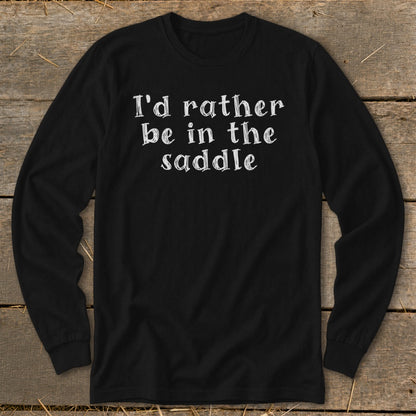Black long-sleeve shirt with "I'd rather be in the saddle" text.