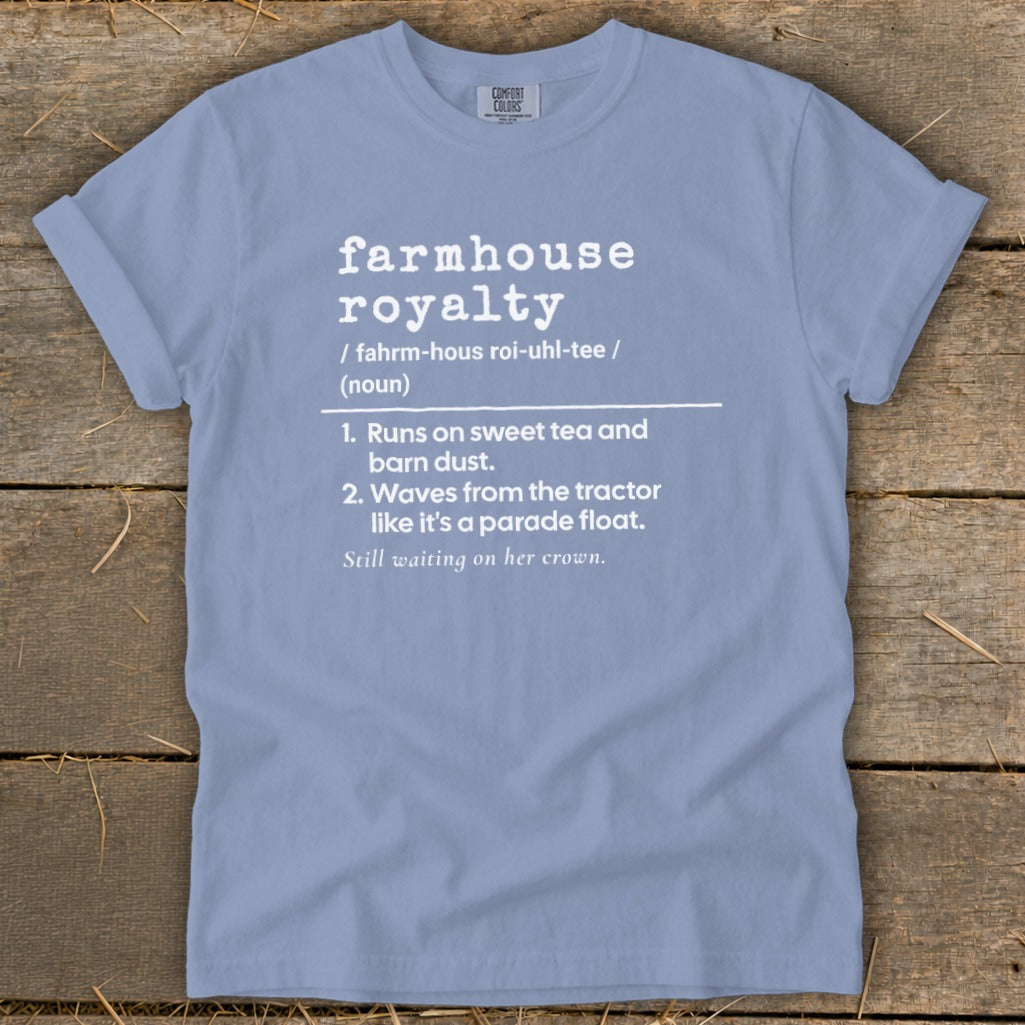Light blue t-shirt with "Farmhouse royalty" definition and graphic.