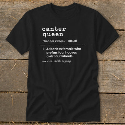 Black t-shirt with "canter queen" definition: female who prefers hooves over wheels.