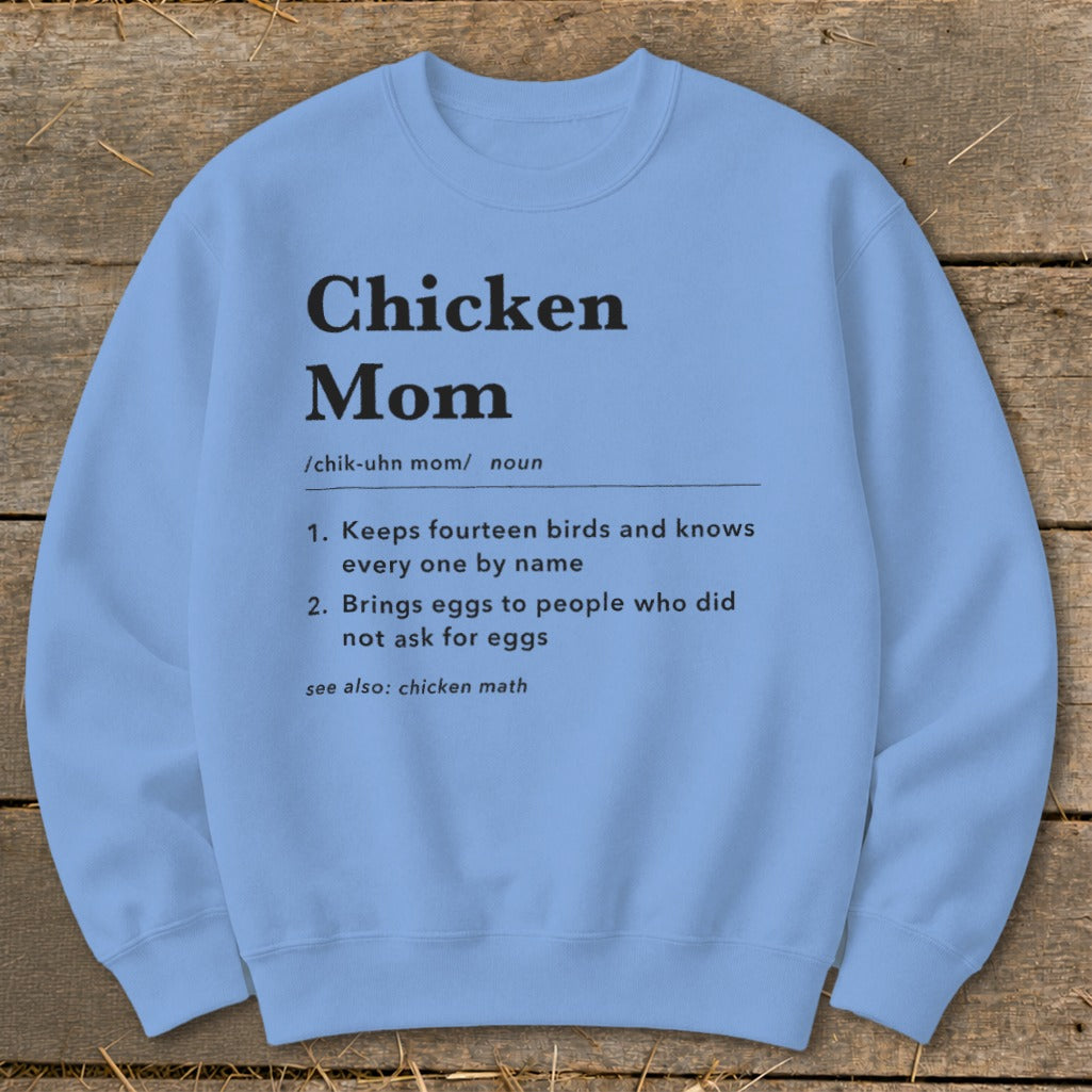 Light blue sweatshirt with "Chicken Mom" definition and humor.