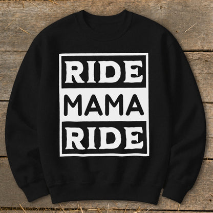 Black sweatshirt with white text reading "RIDE MAMA RIDE" in a box.