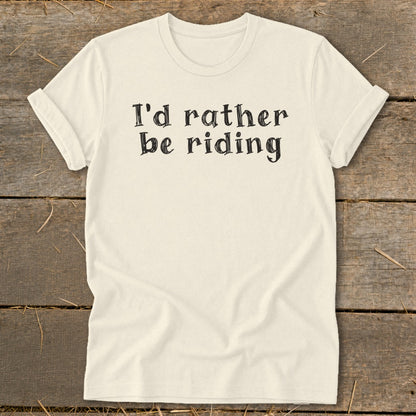 Cream t-shirt with black text "I'd rather be riding".