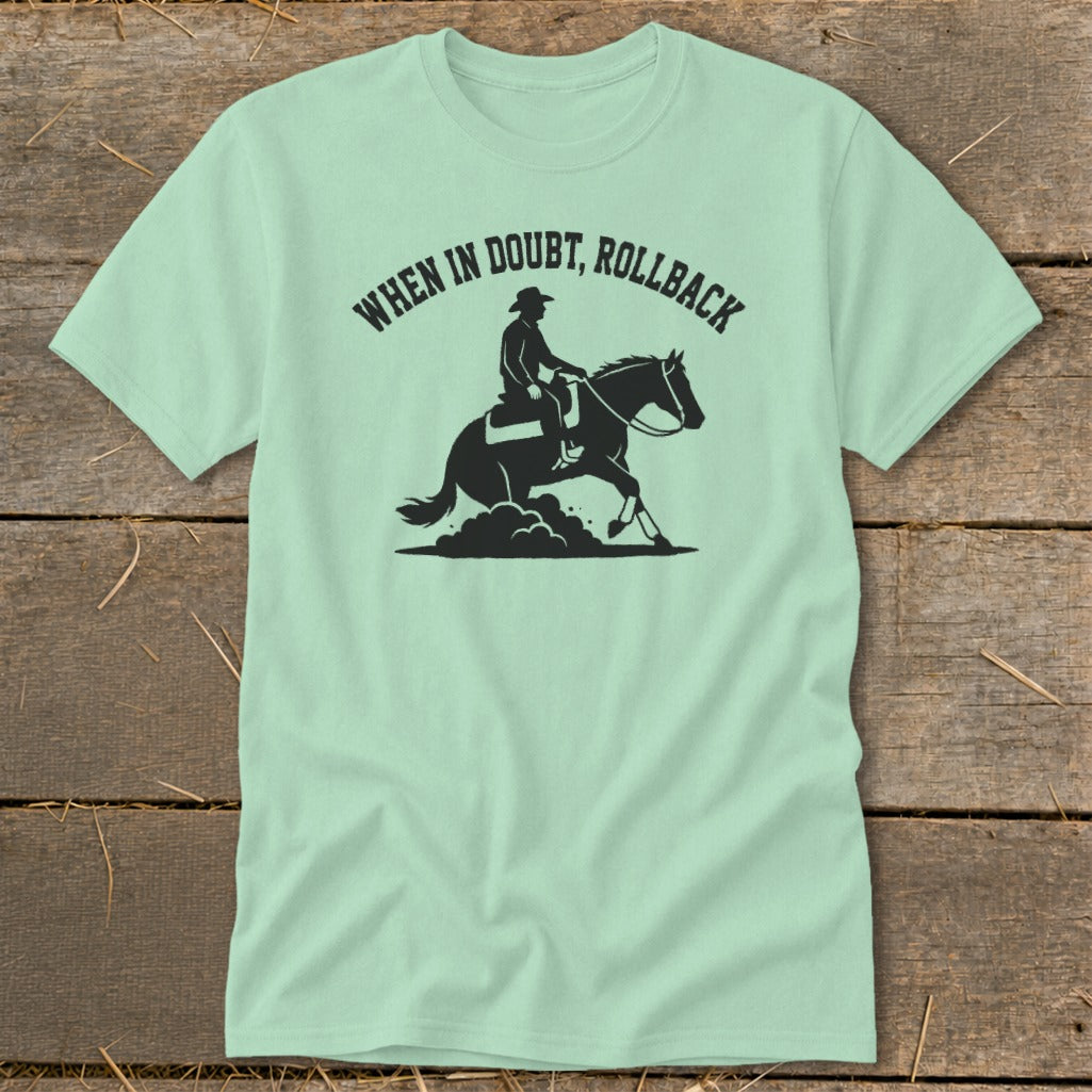 Light mint t-shirt with black graphic of horseback rider and "When in doubt, rollback."