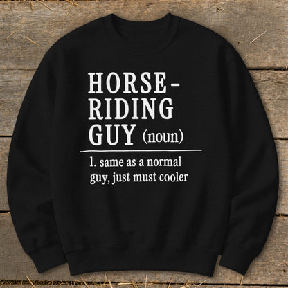 Black sweatshirt with white text: "HORSE-RIDING GUY (noun) 1. same as a normal guy, just must cooler."