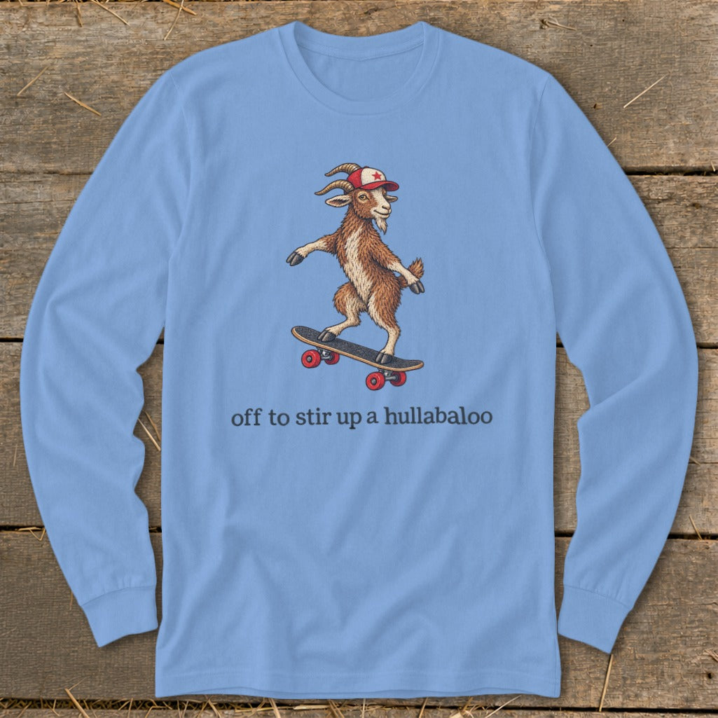 Off To Stir Up a Hullabaloo Long Sleeve Tee