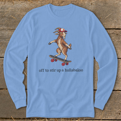 Off To Stir Up a Hullabaloo Long Sleeve Tee