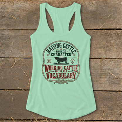Light green tank top with "Raising Cattle Builds Character, Working Cattle Builds Vocabulary" text.