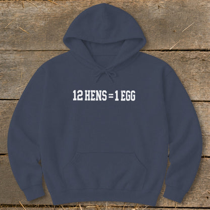 A dark blue hooded sweatshirt with the white distressed text 12 HENS = 1 EGG printed on the chest.