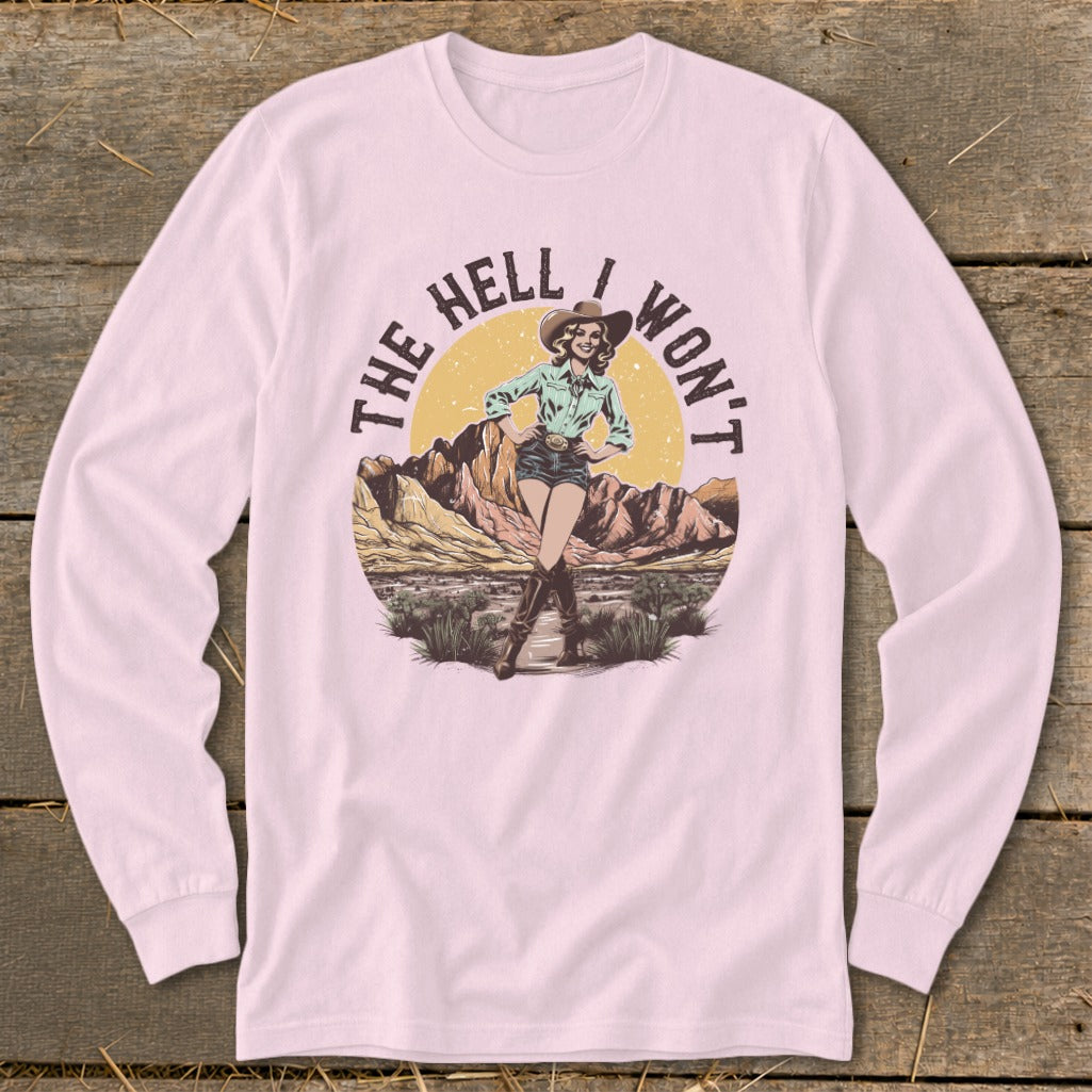 Cowgirl graphic with "The Hell I Won't" text on a pink long-sleeve shirt.