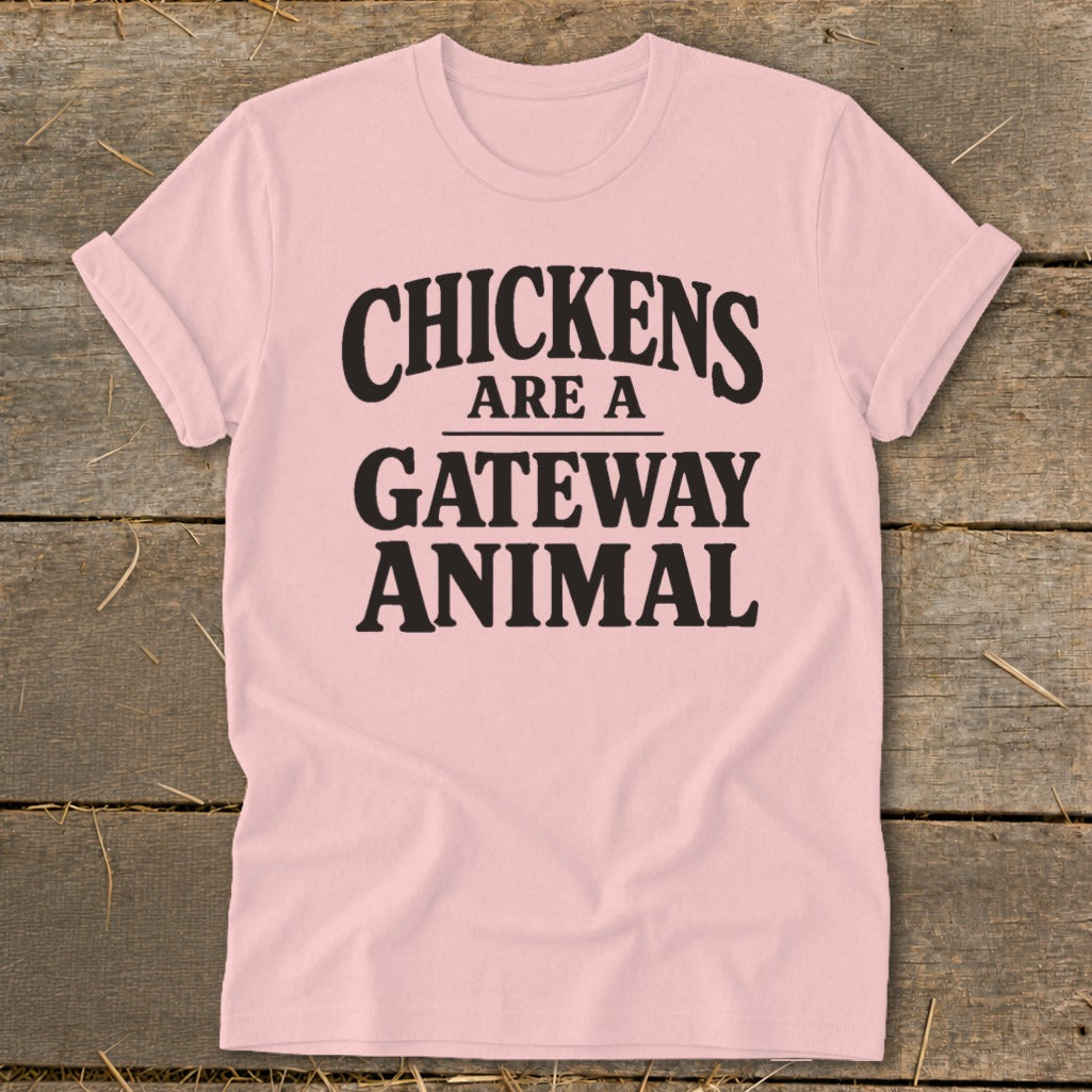 Pink t-shirt with "Chickens Are A Gateway Animal" text in black.