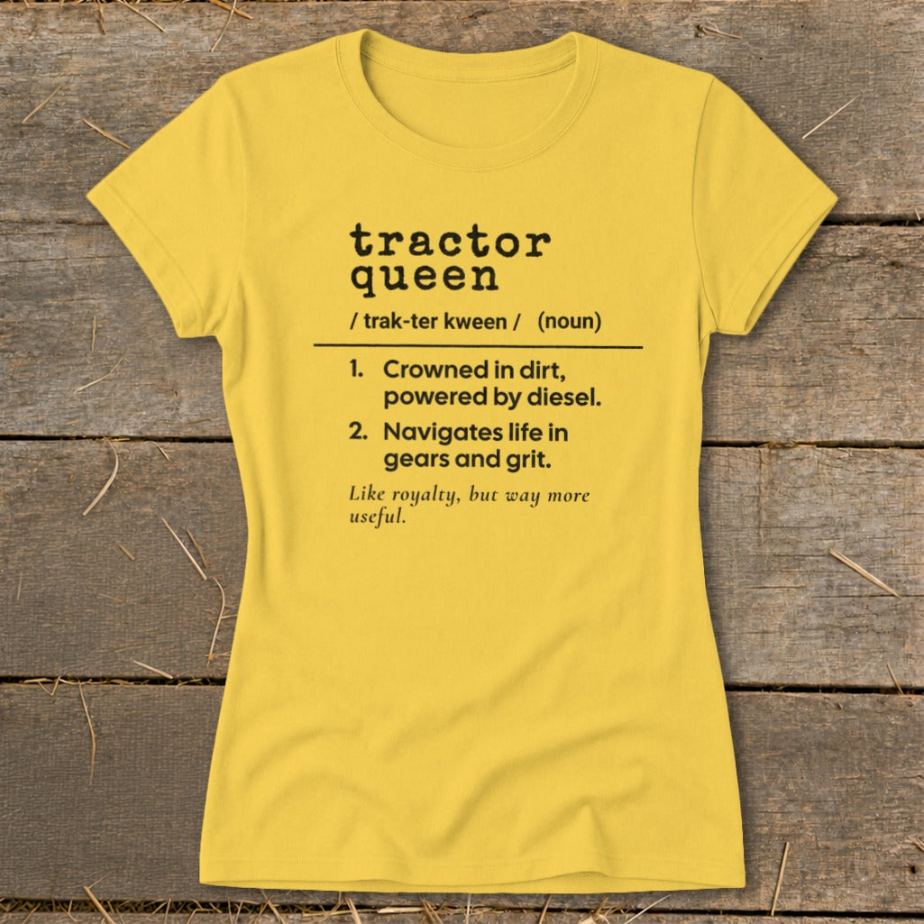 Yellow t-shirt with "Tractor Queen" definition and sayings.