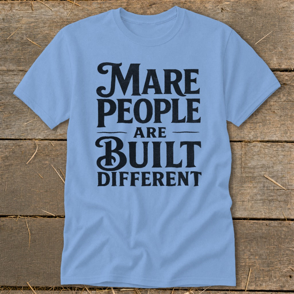 Light blue t-shirt with black text that reads "Mare People Are Built Different".