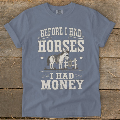 T-shirt with text "Before I Had Horses I Had Money" and a cartoon horse.