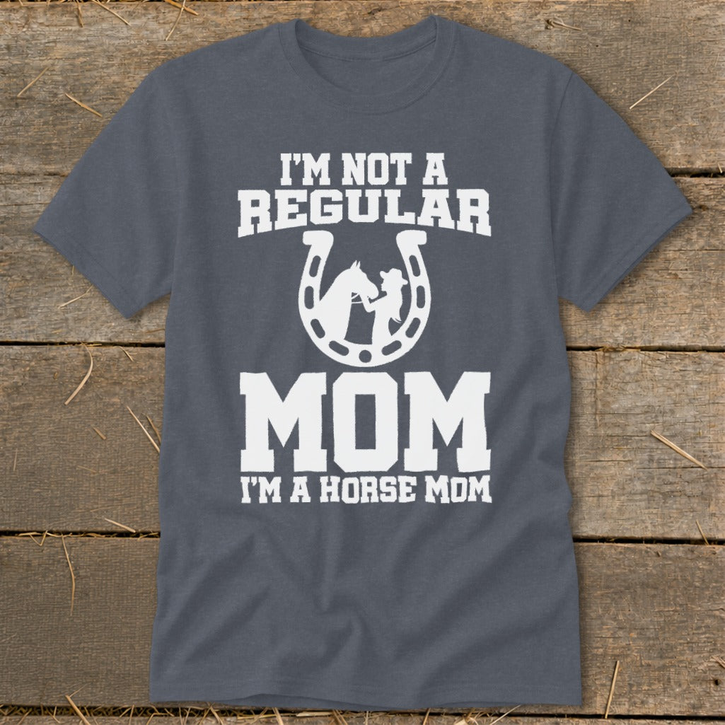 Grey t-shirt with "I'm not a regular mom, I'm a horse mom" text and horseshoe graphic.