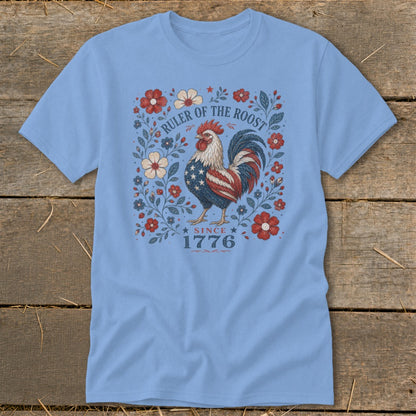 Light blue t-shirt with a patriotic rooster design and the text "Ruler of the Roost Since 1776".