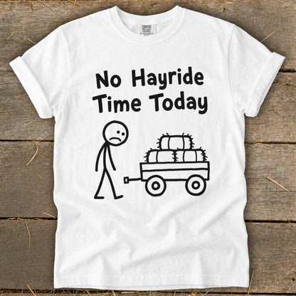 No Hayride Time Today Signature Tee