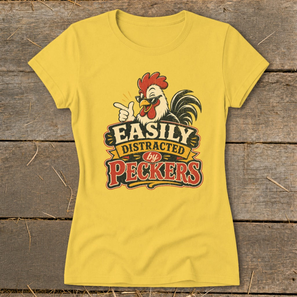 Distracted by Peckers Ladies Tee