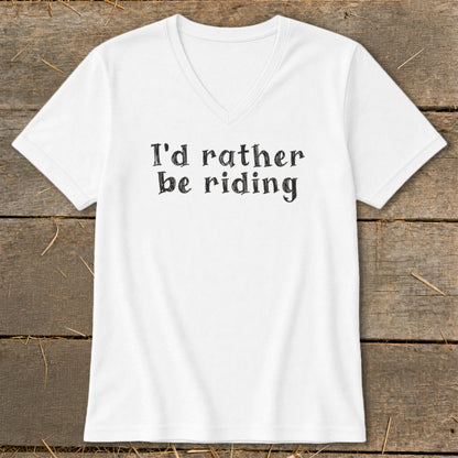 White v-neck t-shirt with black text "I'd rather be riding".
