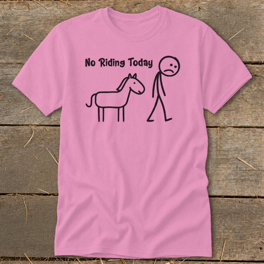 Pink t-shirt with "No Riding Today" text and stick figure horse and person.