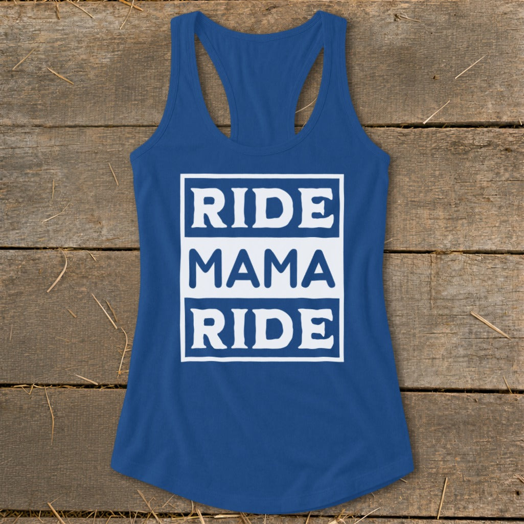 Blue tank top with white text: RIDE MAMA RIDE