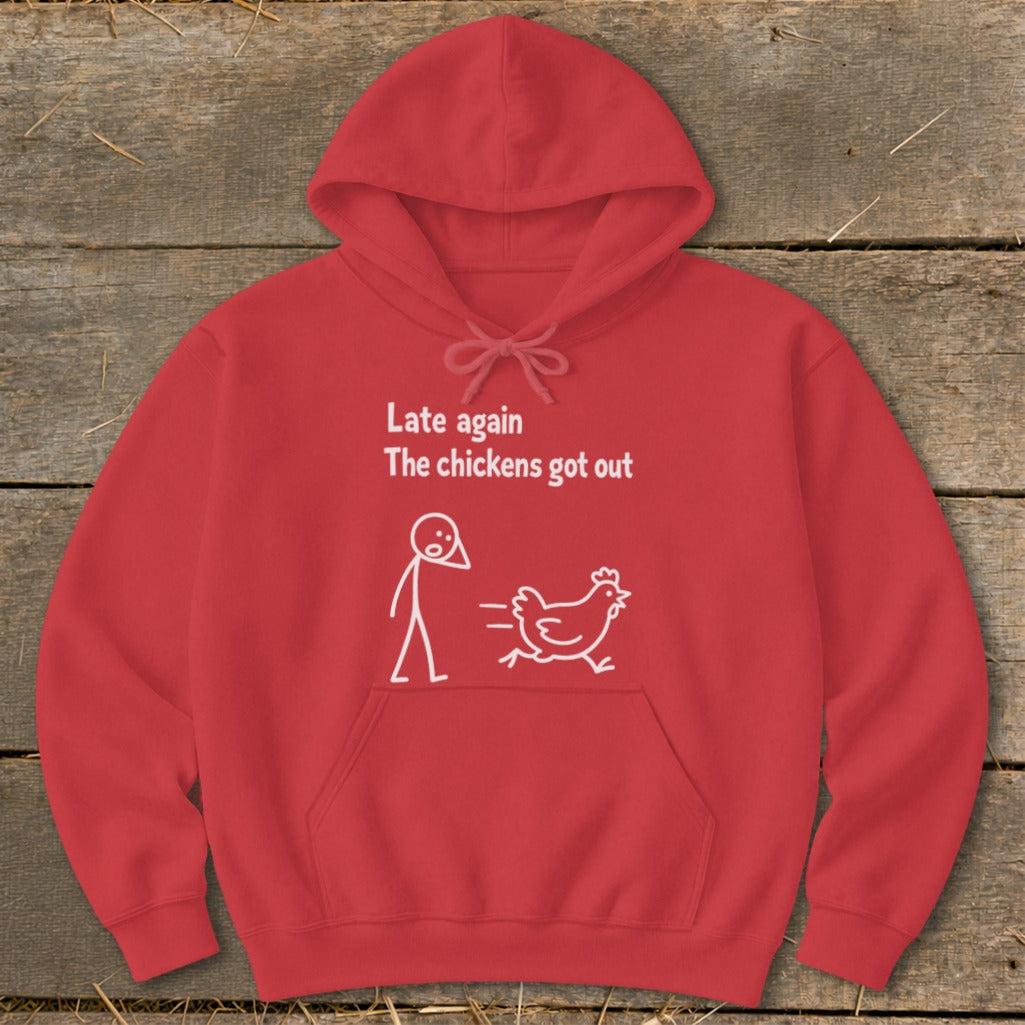 Red hoodie with white graphic of a stick figure and running chicken, text "Late again The chickens got out".