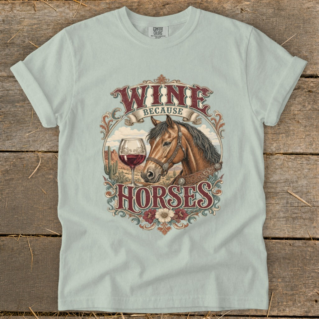 T-shirt graphic with horse, wine glass, and text "Wine Because Horses."