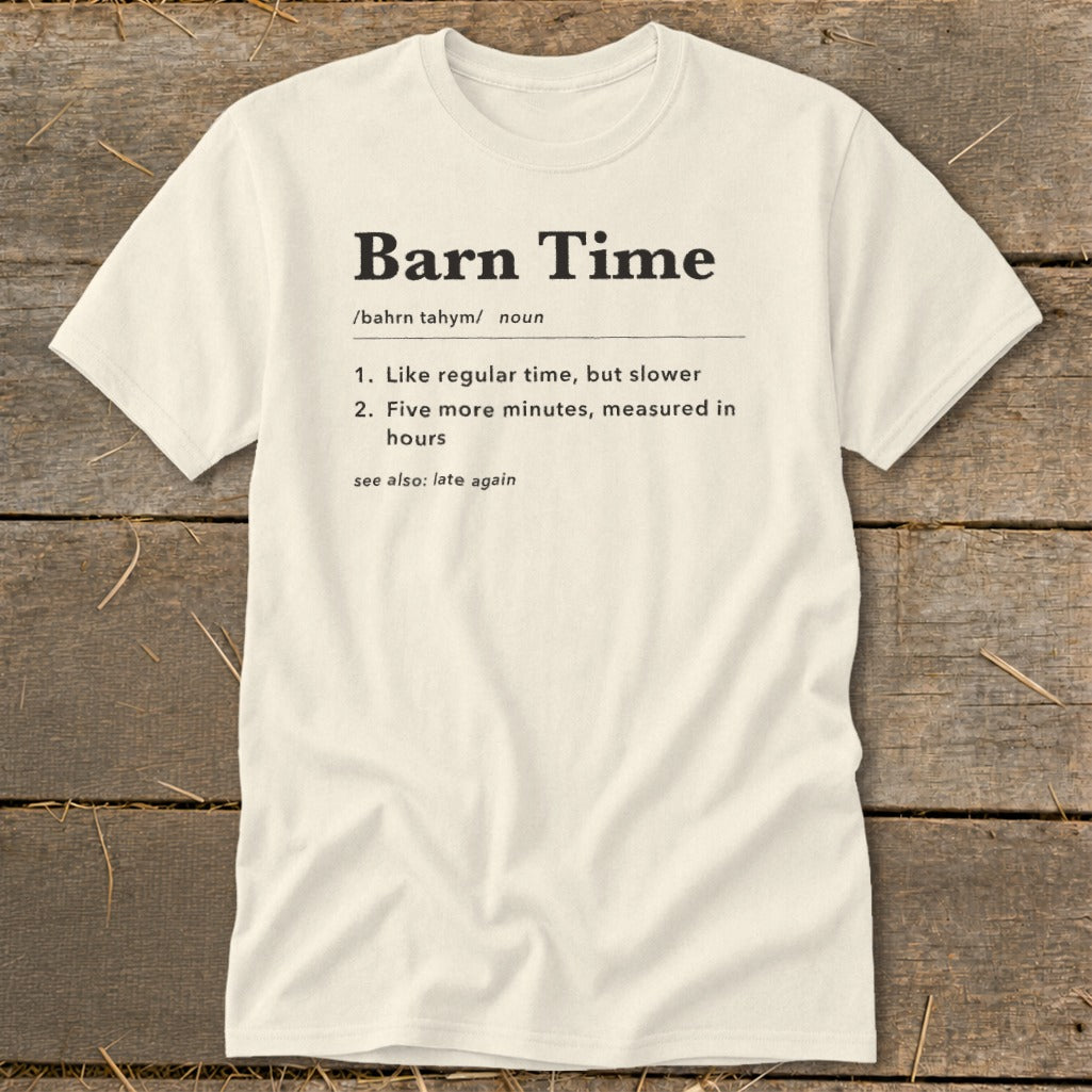 Cream t-shirt with "Barn Time" definition: slower time, measured in hours.