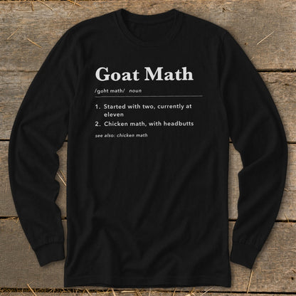 Black long sleeve shirt with "Goat Math" definition printed in white.