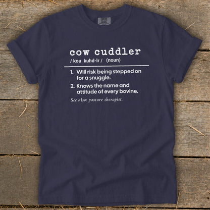 Navy t-shirt with "cow cuddler" definition: "Will risk being stepped on for a snuggle."