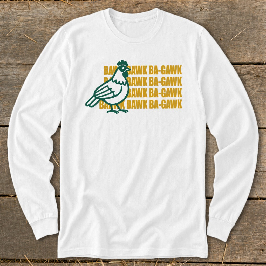 White long-sleeve shirt with a green chicken and "Bawk Ba-Gawk" text.