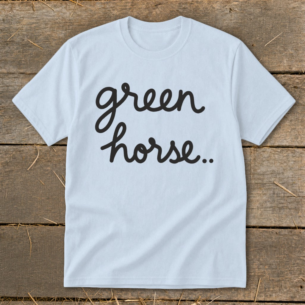 Light blue t-shirt with black cursive text "green horse.."