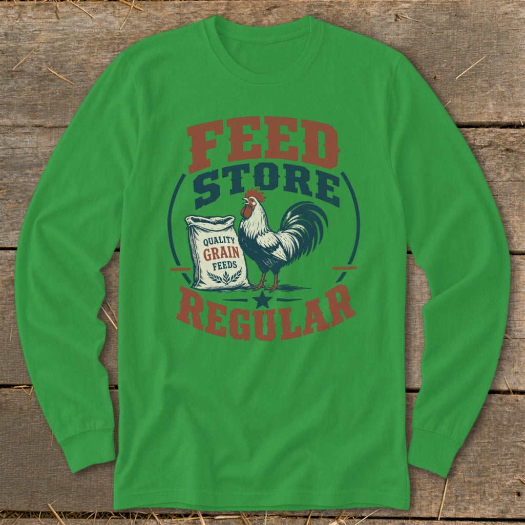 Green long-sleeve shirt with "Feed Store Regular" and a rooster with a feed bag.