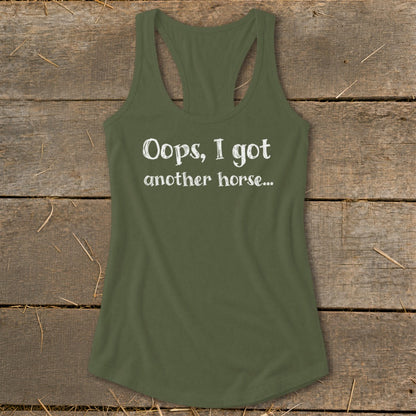 Green tank top with white text reading "Oops, I got another horse..."